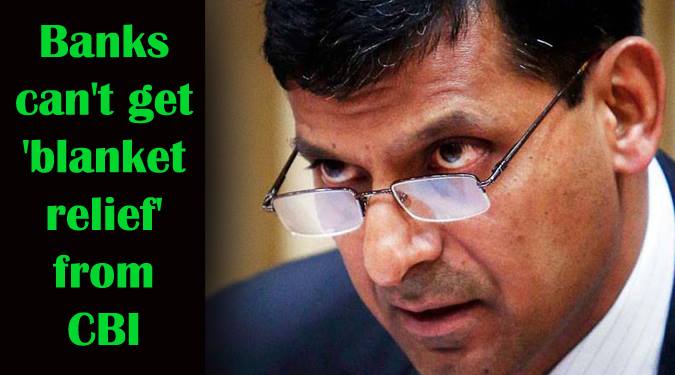 Banks can't get 'blanket relief' from CBI, CVC actions