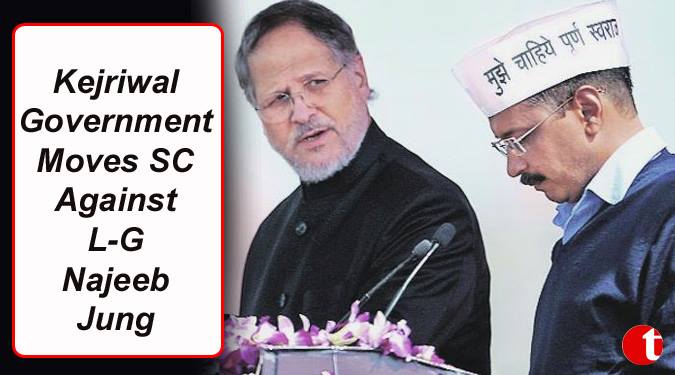 AAP govt. moves SC against LG Najeeb Jung