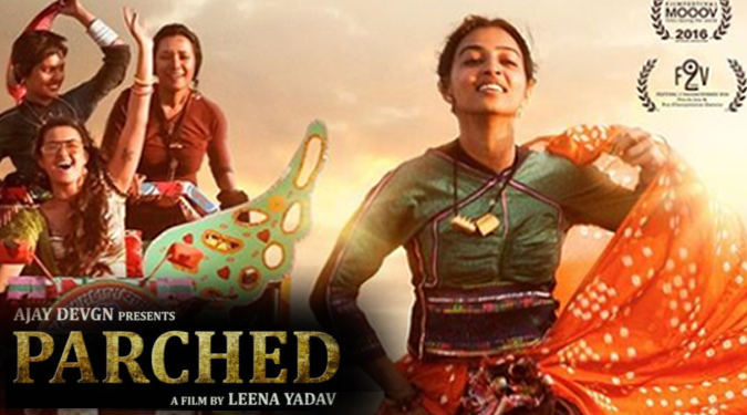 PARCHED MOVIE: A GOOD END TO A PROBLEMATIC JOURNEY…