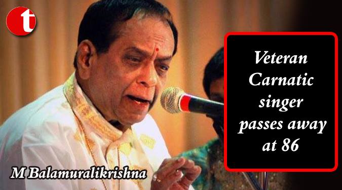 Veteran musician M Balamuralikrishna passes away at 86