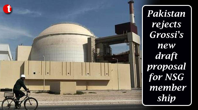 Pakistan rejects Grossi's new draft proposal for NSG membership