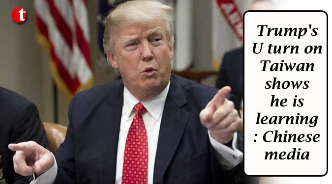 Trump's U turn on Taiwan shows he is learning: Chinese media