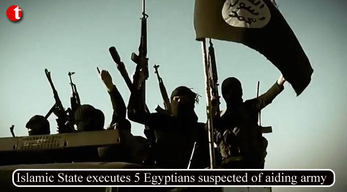 Islamic State executes 5 Egyptians suspected of aiding army