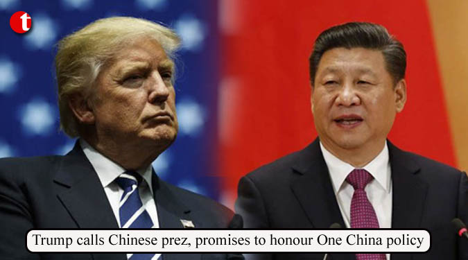 Trump calls Chinese prez, promises to honour One China policy