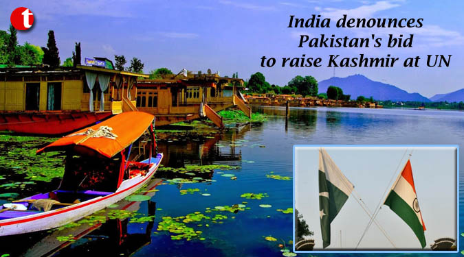 India denounces Pakistan's bid to raise Kashmir at UN