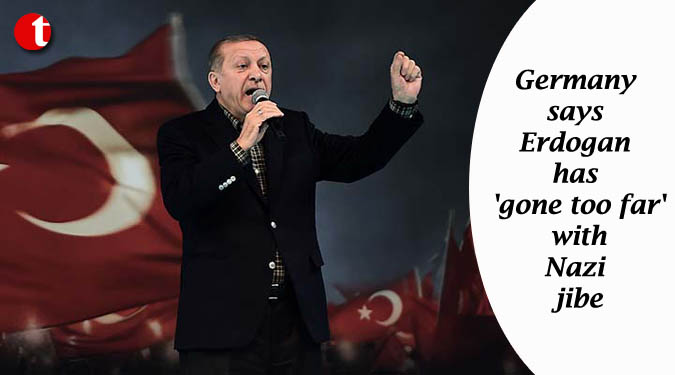 Germany says Erdogan has 'gone too far' with Nazi jibe