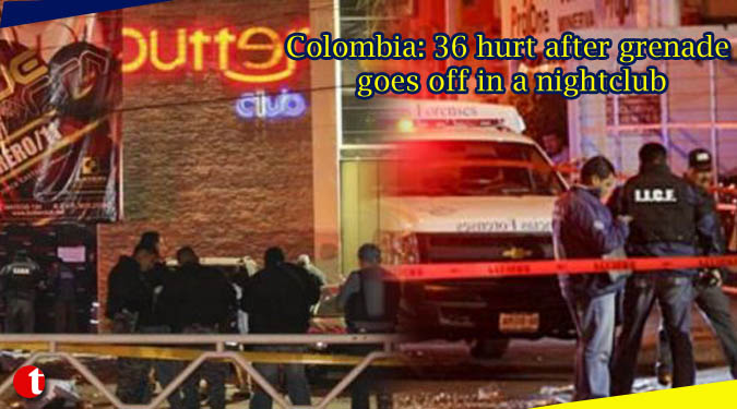 Colombia: 36 hurt after grenade goes off in a nightclub