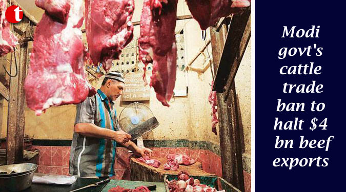 Modi govt's cattle trade ban to halt $4 bn beef exports, lead to job losses