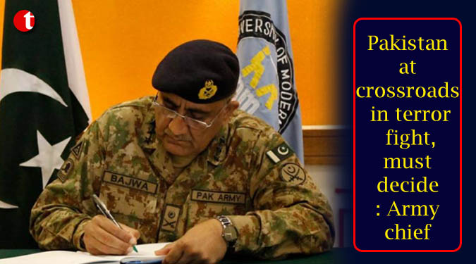 Pakistan at crossroads in terror fight, must decide: Army chief