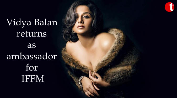 Vidya Balan returns as ambassador for IFFM