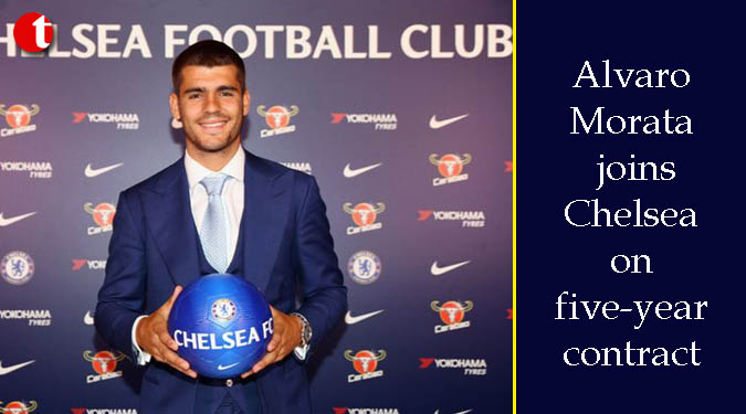 Alvaro Morata joins Chelsea on five-year contract