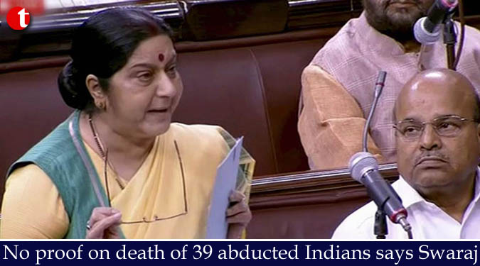 No 'concrete proof' on death of 39 abducted Indians says Swaraj