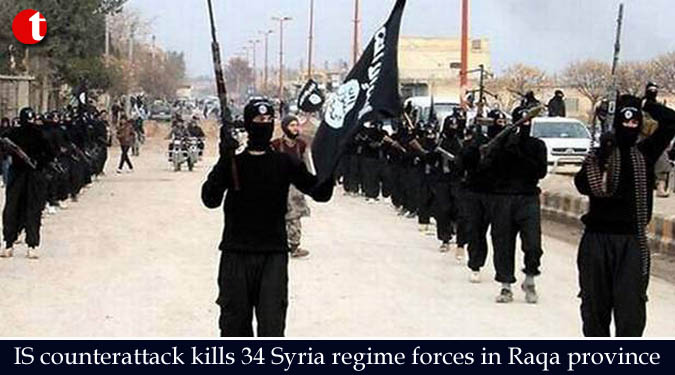IS counterattack kills 34 Syria regime forces in Raqa province