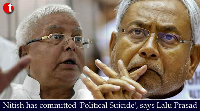 Nitish Kumar has committed ‘Political Suicide’, says Lalu Prasad