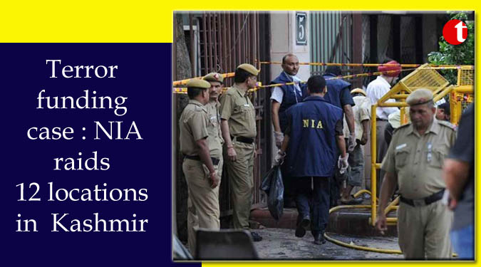 Terror funding case: NIA raids 12 locations in Kashmir