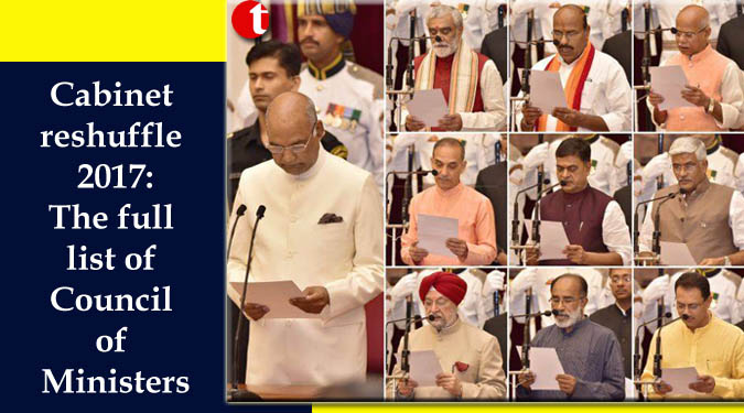 Cabinet reshuffle 2017: The full list of Council of Ministers