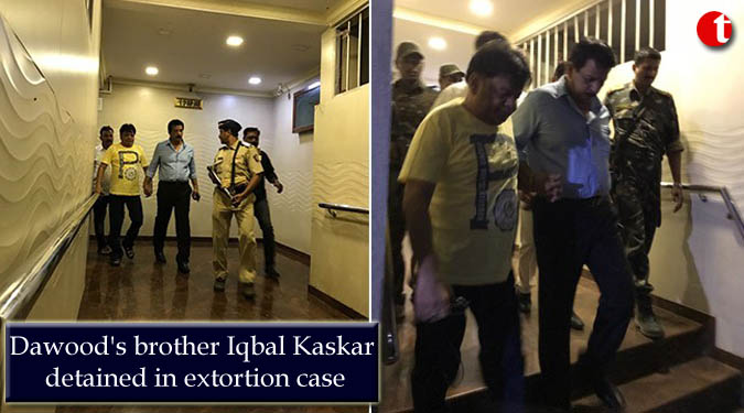 Dawood's brother Iqbal Kaskar detained in extortion case