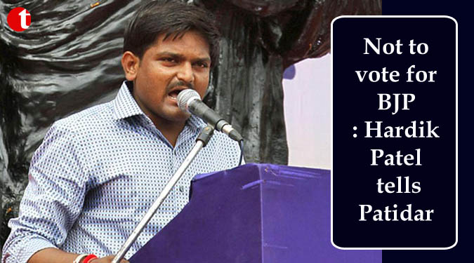 Not to vote for BJP: Hardik Patel tells Patidar