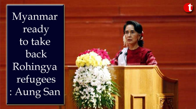 Myanmar ready to take back Rohingya refugees: Aung San
