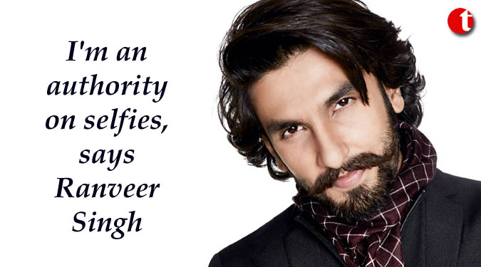 I'm an authority on selfies, says Ranveer Singh