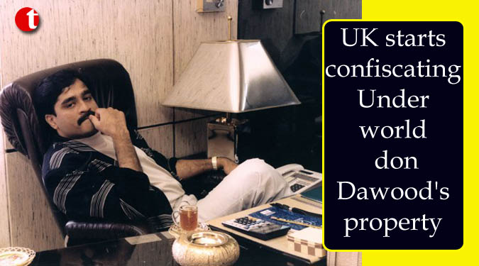UK starts confiscating underworld don Dawood's property