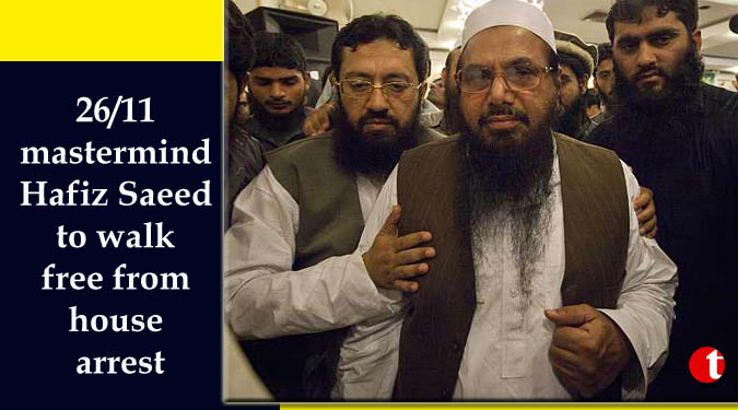 26/11 mastermind Hafiz Saeed to walk free from house arrest