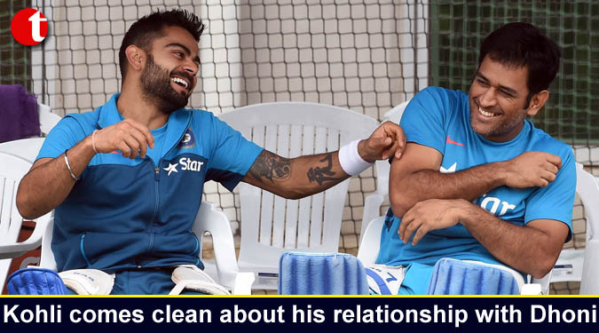 Kohli comes clean about his relationship with Dhoni