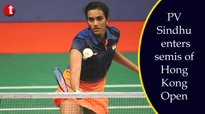 PV Sindhu enters semis of Hong Kong Open