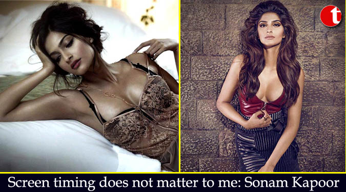 Screen timing does not matter to me: Sonam Kapoor