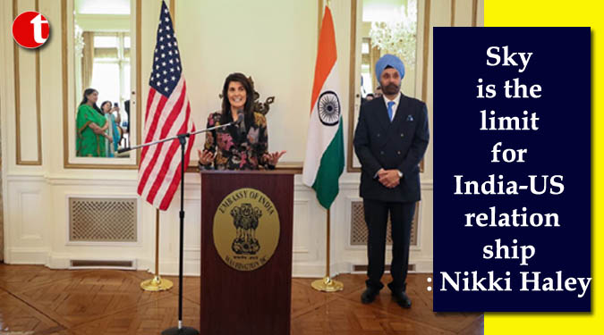 Sky is the limit for India-US relationship: Nikki Haley