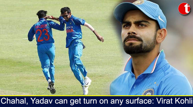 Chahal, Yadav can get turn on any surface: Virat Kohli