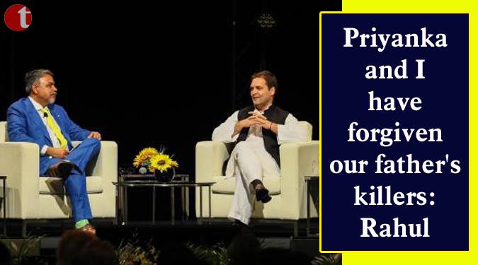 Priyanka and I have forgiven our father's killers: Rahul