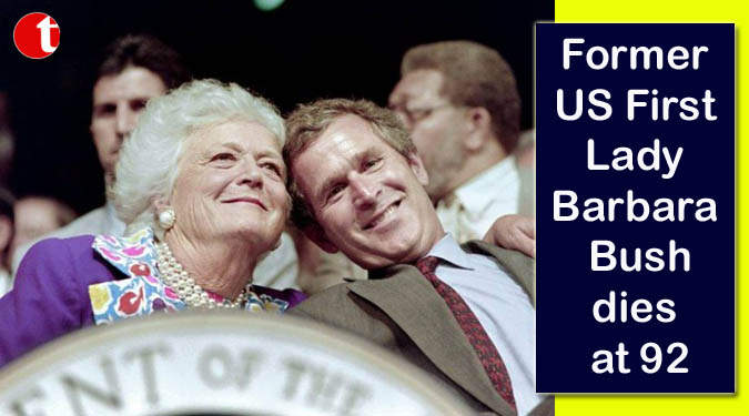 Former US First Lady Barbara Bush dies at 92