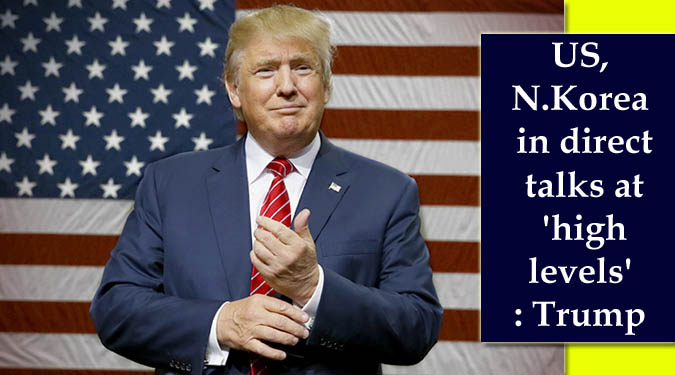 US, N. Korea in direct talks at 'high levels': Trump