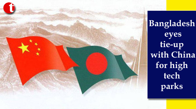 Bangladesh eyes tie-up with China for high tech parks