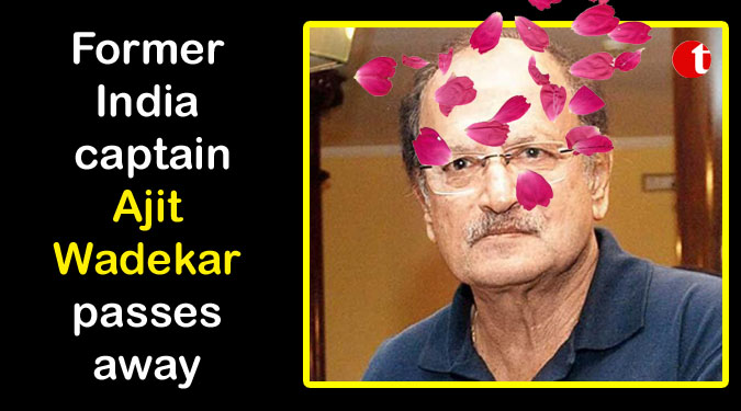 Former India captain Ajit Wadekar passes away