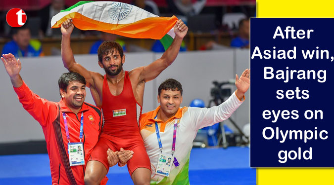 After Asiad win, Bajrang sets eyes on Olympic gold