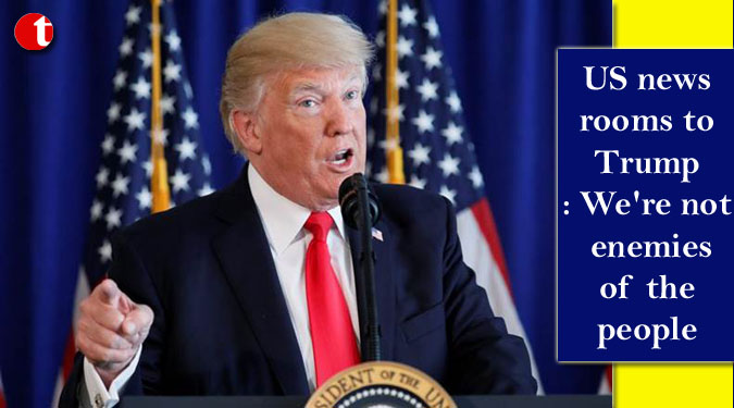 US newsrooms to Trump: We're not enemies of the people