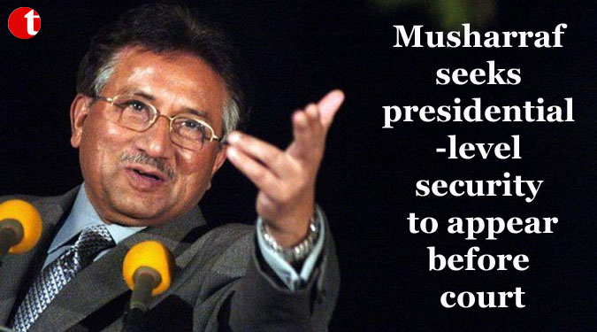 Musharraf seeks presidential-level security to appear before court
