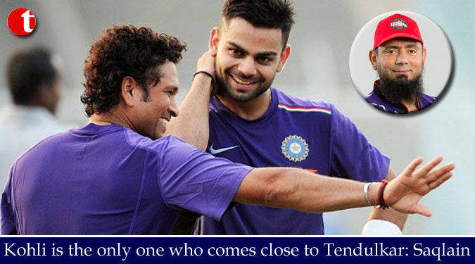 Kohli is the only one who comes close to Tendulkar: Saqlain