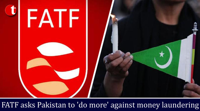 FATF asks Pakistan to 'do more' against money laundering