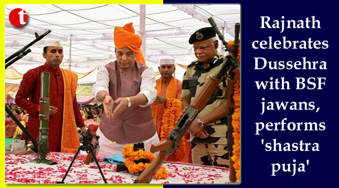 Rajnath celebrates Dussehra with BSF jawans, performs 'shastra puja'