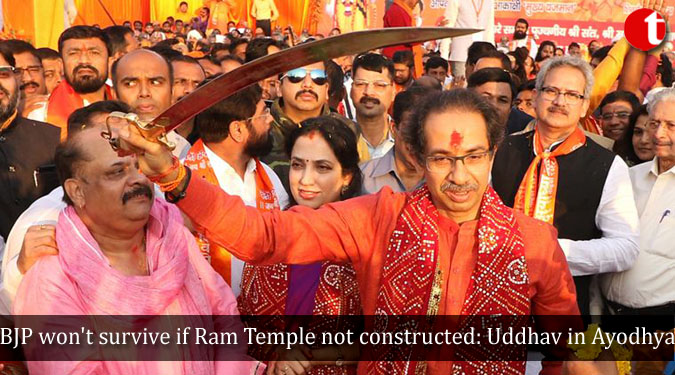 BJP won't survive if Ram Temple not constructed: Uddhav in Ayodhya