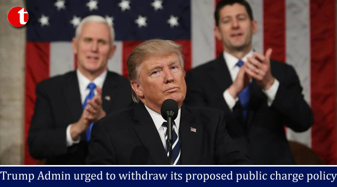 Trump Admin urged to withdraw its proposed public charge policy