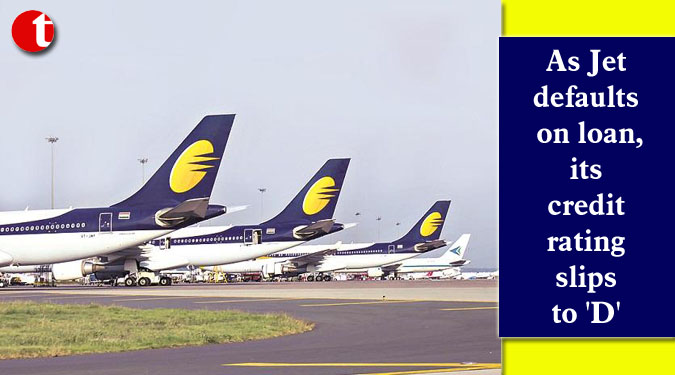 As Jet defaults on loan, its credit rating slips to 'D'