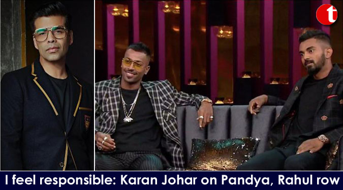 I feel responsible: Karan Johar on Pandya, Rahul row