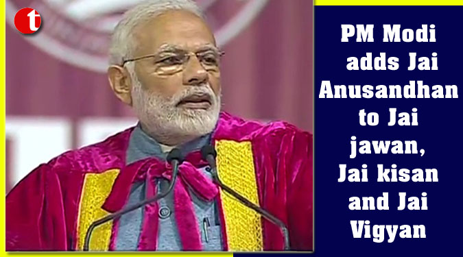 PM Modi adds Jai Anusandhan to Jai jawan, Jai kisan and Jai Vigyan