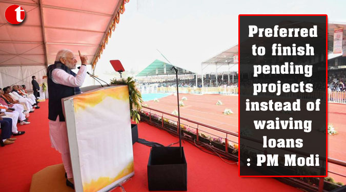 Preferred to finish pending projects instead of waiving loans: PM Modi