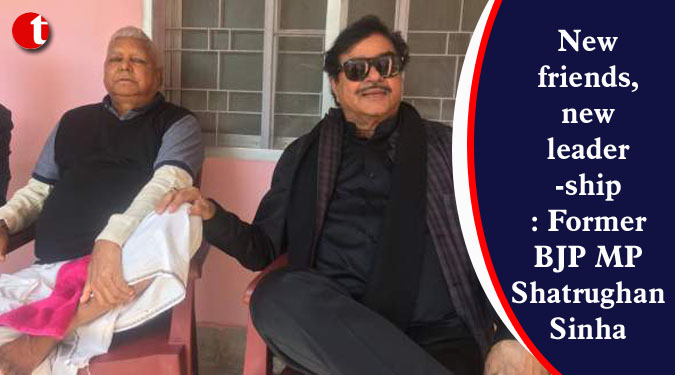 New friends, new leadership: Shatrughan Sinha