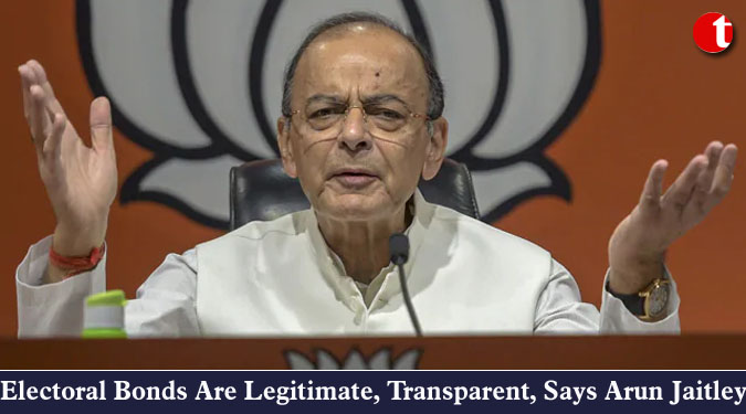 Electoral Bonds Are Legitimate, Transparent, Says Arun Jaitley